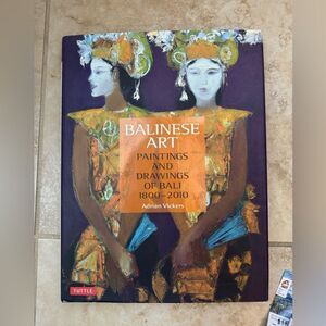 Balinese Art Paintings and Drawings of Bali 1800-2010